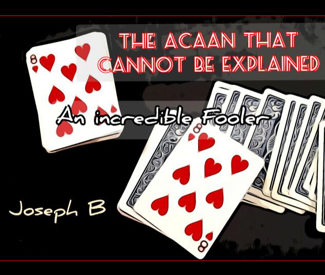 Joseph B - THE ACAAN THAT CANNOT BE EXPLAINED