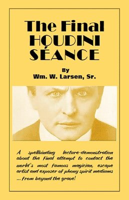 William W. Larsen - Final Houdini Seance