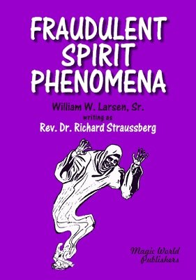 (image for) William W. Larsen - Fraudulent Spirit Phenomena