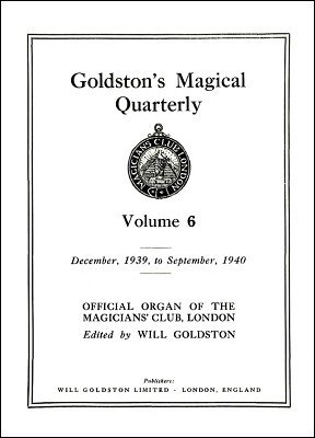 Will Goldston - Goldston's Magical Quarterly Volume 6 (Dec 1939 - Sep 1940)