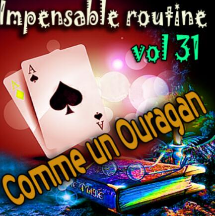 (image for) Le Petit Magicien - Impensable Routine N° 31 - Comme Un Ouragan