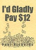 Paul Richards - I'd Gladly Pay $12 (Lecture Notes)
