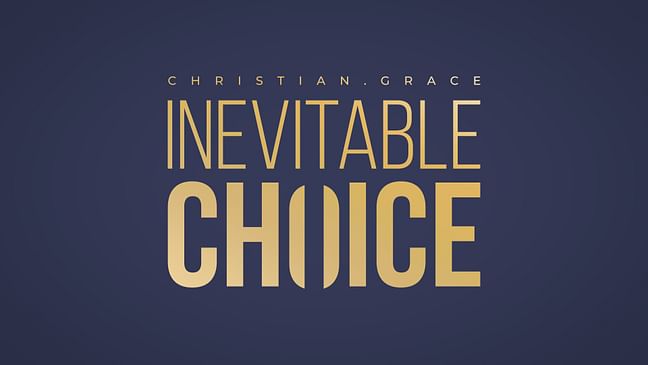Christian Grace - Inevitable Choice