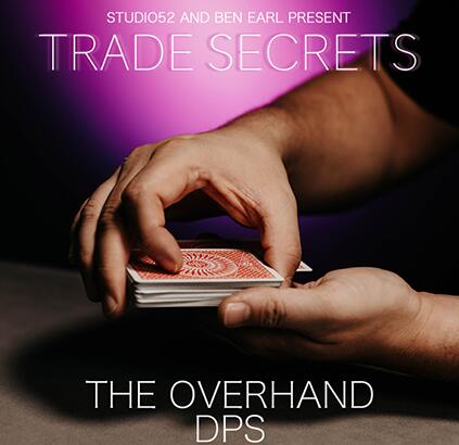 Benjamin Earl and Studio 52 - Trade Secrets #2 - The Overhand DPS