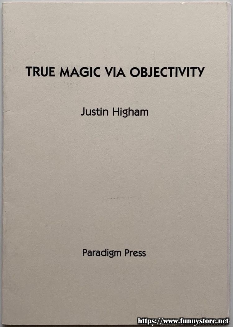 (image for) Justin Higham - True Magic Via Objectivity