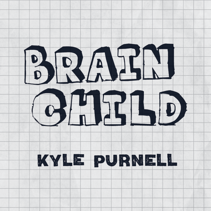 Kyle Purnell - Brain Child