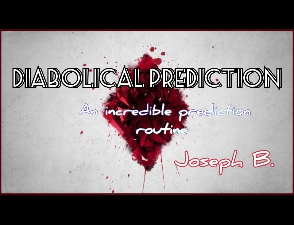 Joseph B - DIABOLICAL PREDICTION