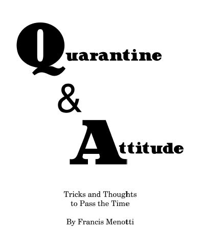 (image for) Francis Menotti - Quarantine & Attitude - Tricks and Thoughts to Pass the Time