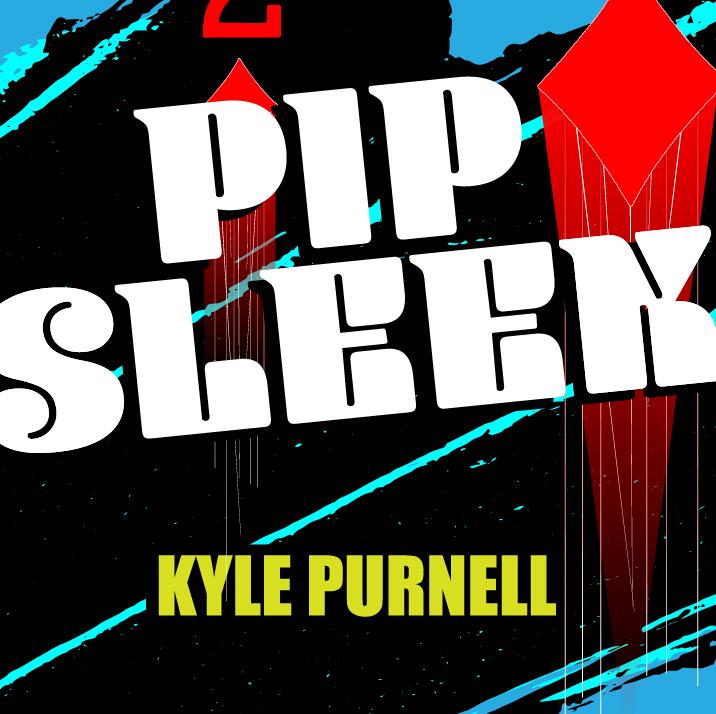 Kyle Purnell - Pip Sleek