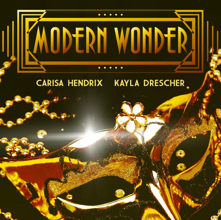 Carisa Hendrix and Kayla Drescher - Modern Wonder