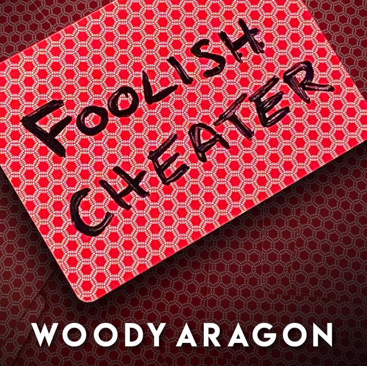 Woody Aragon - Foolish Cheater