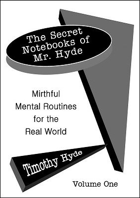 Timothy Hyde - The Secret Notebooks of Mr. Hyde Vol1