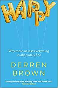 (image for) Derren Brown - Happy - Why More or Less Everything is Absolutely Fine