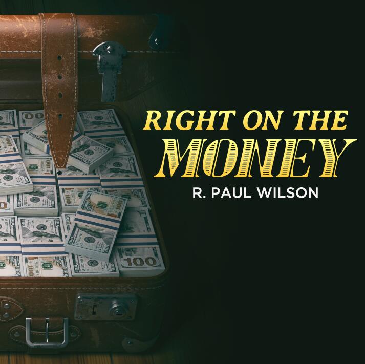 R. Paul Wilson - Right on the Money