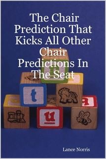 Lance Norris - The Chair Prediction That Kicks All Other Chair Predictions In The Seat