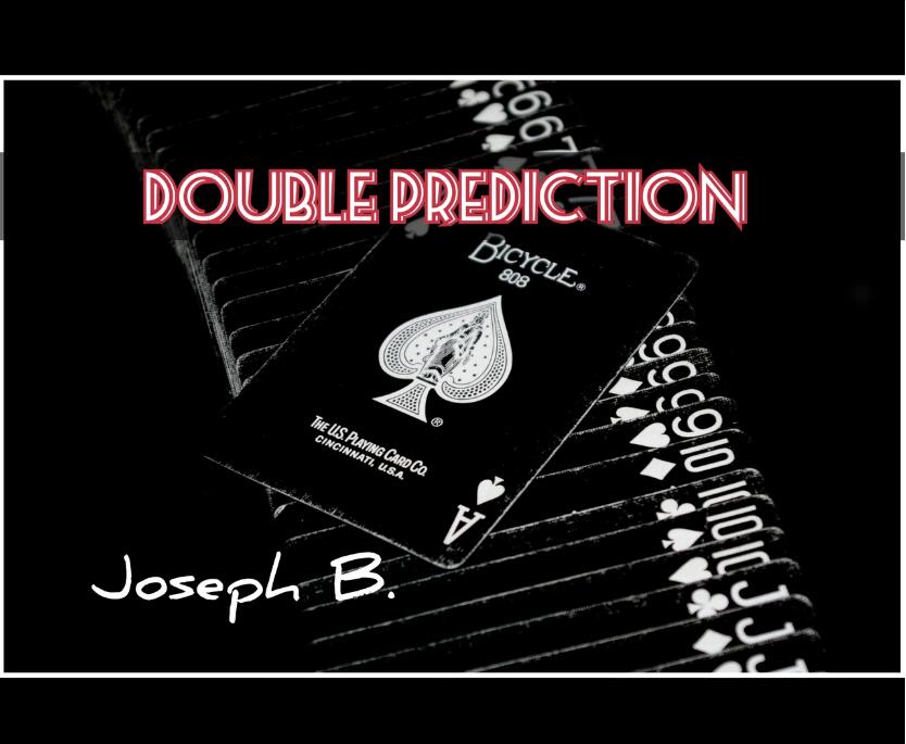 Joseph B. - DOUBLE PREDICTION