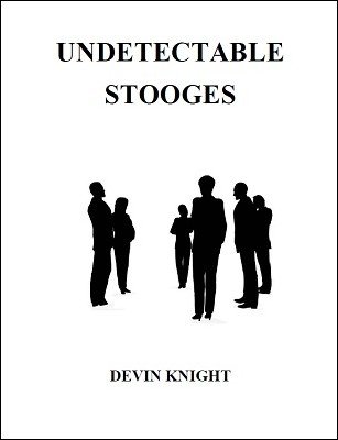 Devin Knight - Undetectable Stooges