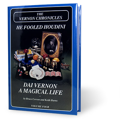 Stephen Minch and Dai Vernon - Vernon Chronicles Vol. 4: He Fooled Houdini (Signed Collector's Edition)