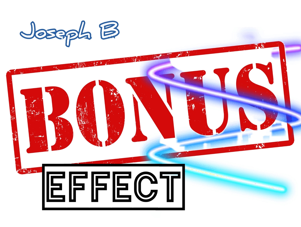 Joseph B. - BONUS EFFECT