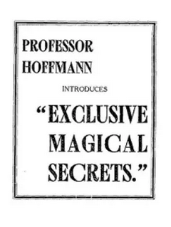 Will Goldston - Professor Hoffmann Introduces Exclusive Magical Secrets