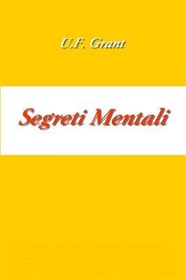 (image for) Ulysses Frederick Grant - Segreti Mentali (in Italian)