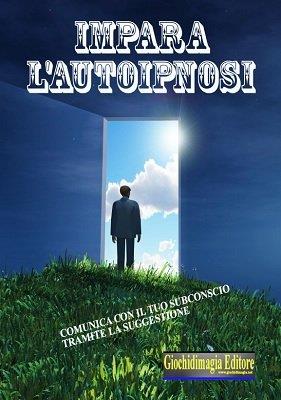 (image for) Giochidimagia - Impara l'autoipnosi (in Italian)