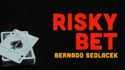 (image for) Bernado Sedlacek - Risky Bet