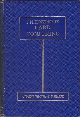 (image for) Johann Nepomuk Hofzinser & Ottokar Fischer & Sam Sharpe - Hofzinser's Card Conjuring
