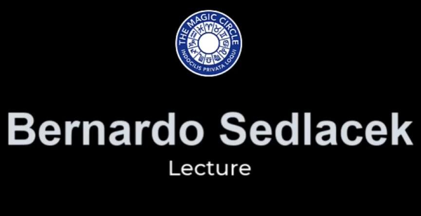 Bernardo Sedlacek - The Magic Circle Lecture - 5 September 2022