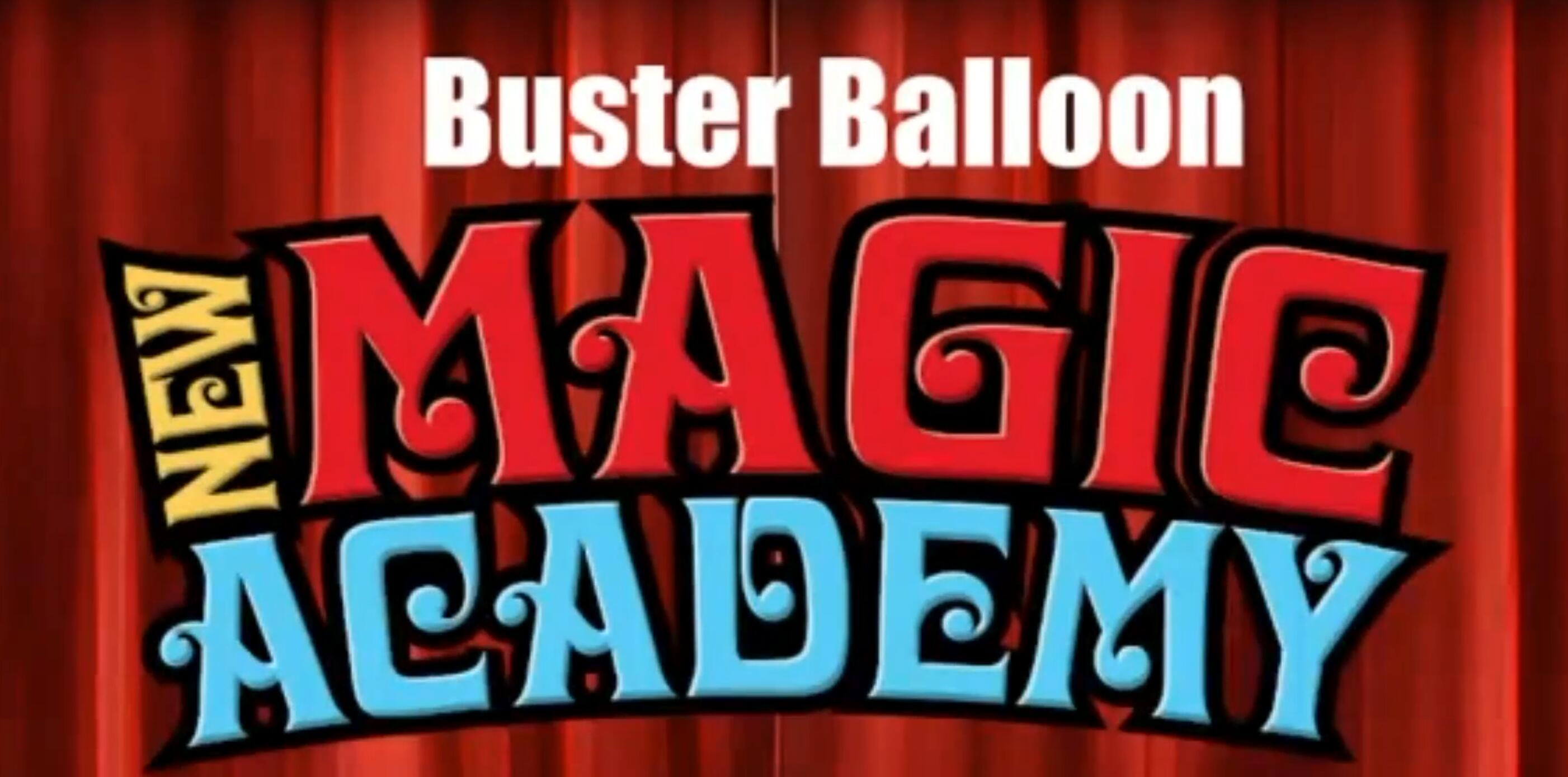 Buster Balloon - New Magic Academy Lecture (2021-07-13)