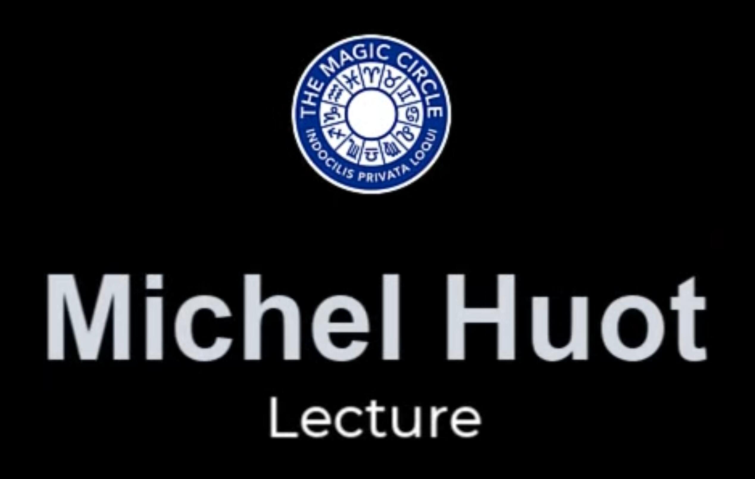 Michel Huot - Magic Circle Lecture
