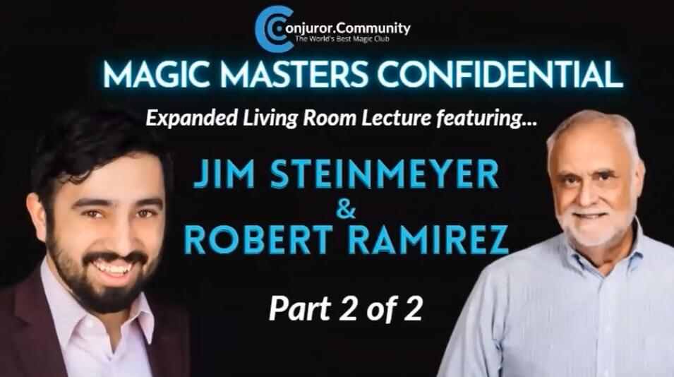 Jim Steinmeyer & Robert Ramirez - CC Expanded Living Room Lecture (Part 2)