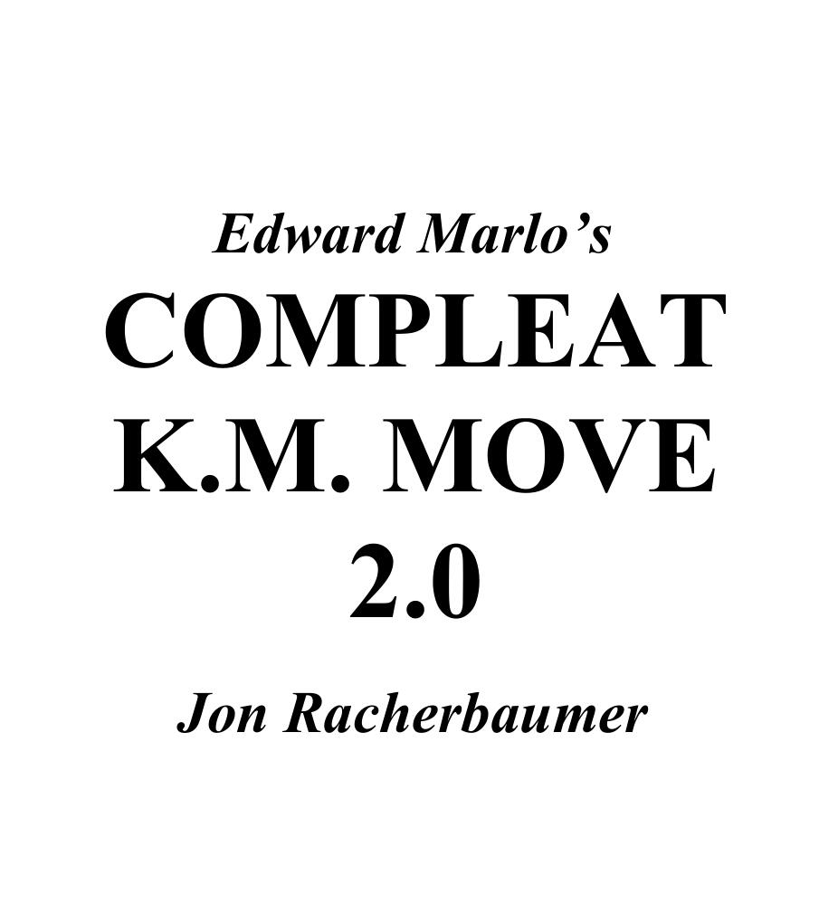 Jon Racherbaumer - Edward Marlo's Compleat KM Move 2.0