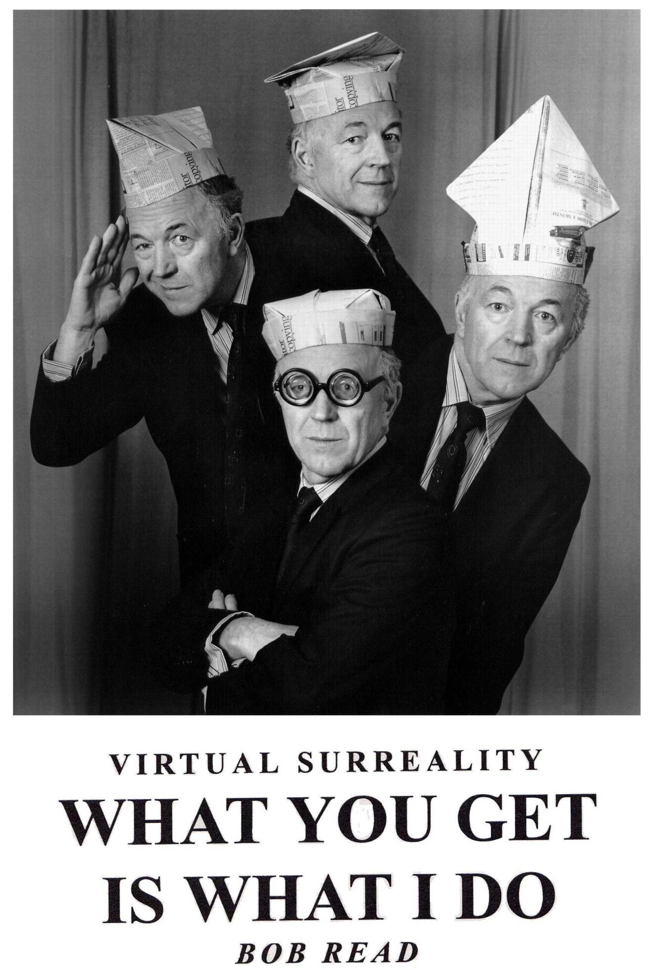 Bob Read - Virtual Surreality - What You Get Is What I Do