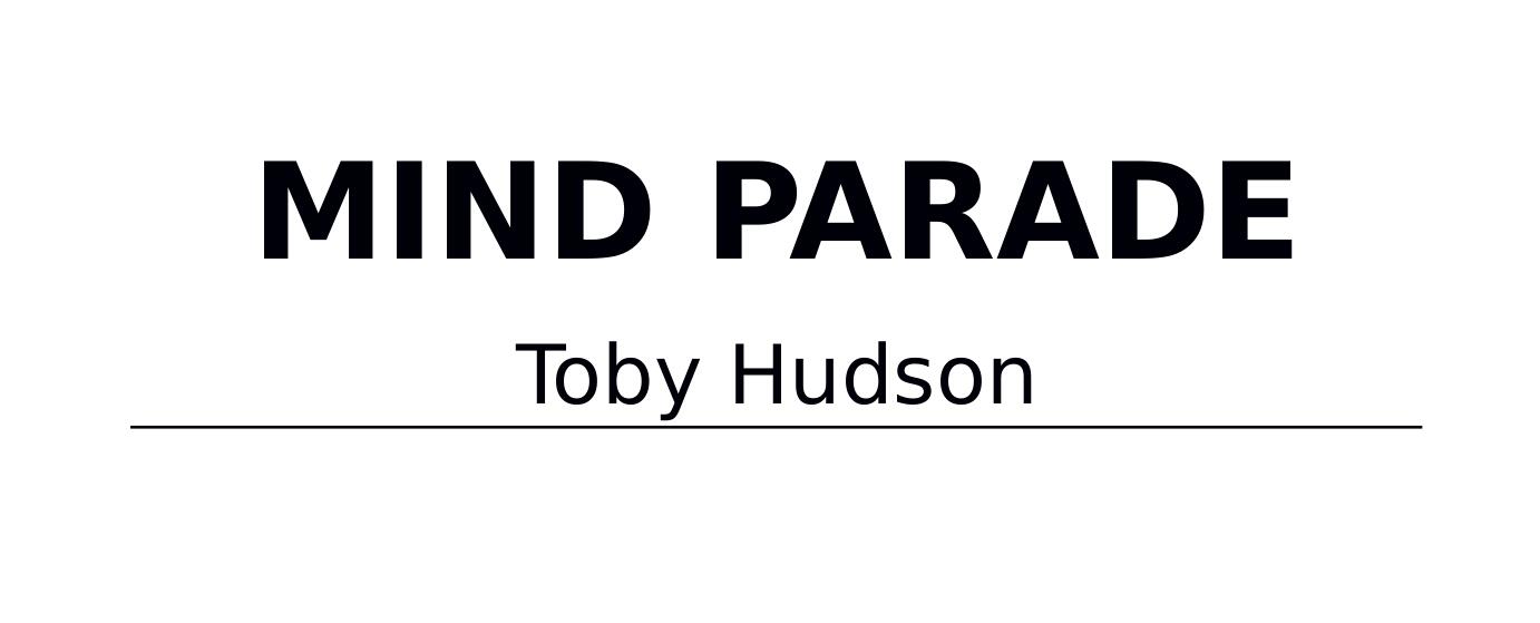 Toby Hudson - Mind Parade