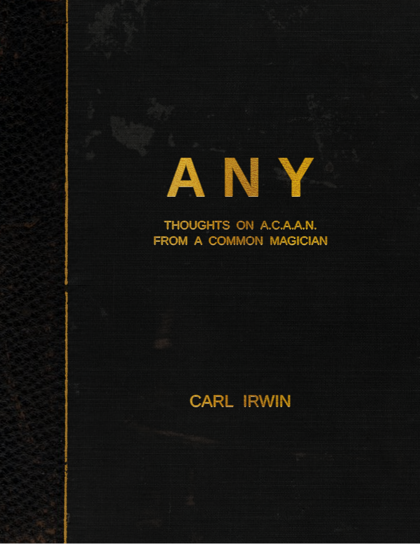 Carl Irwin - ANY - Thoughts on ACAAN from a Common Magician