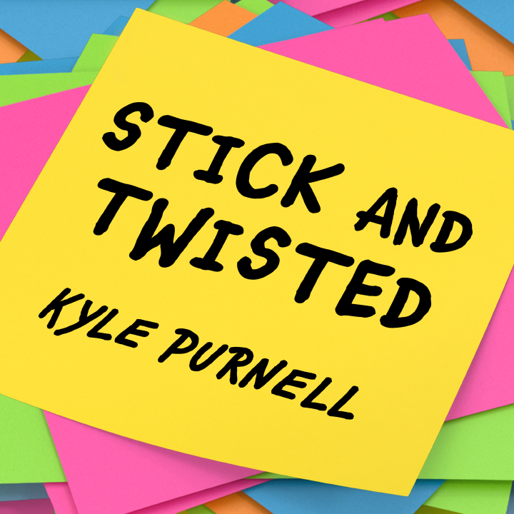Kyle Purnell - Stick and Twisted