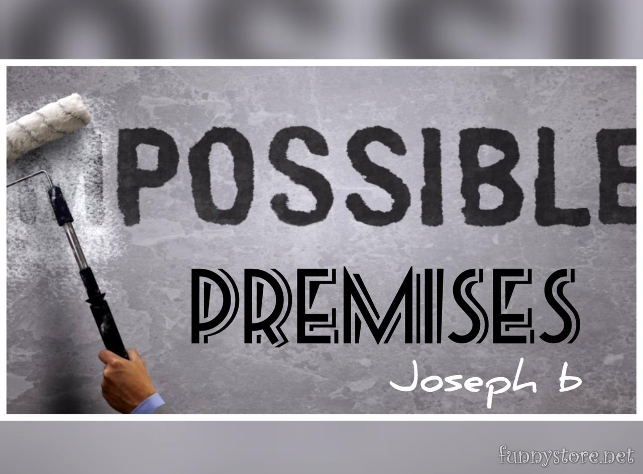 Joseph B - IMPOSSIBLE PREMISES