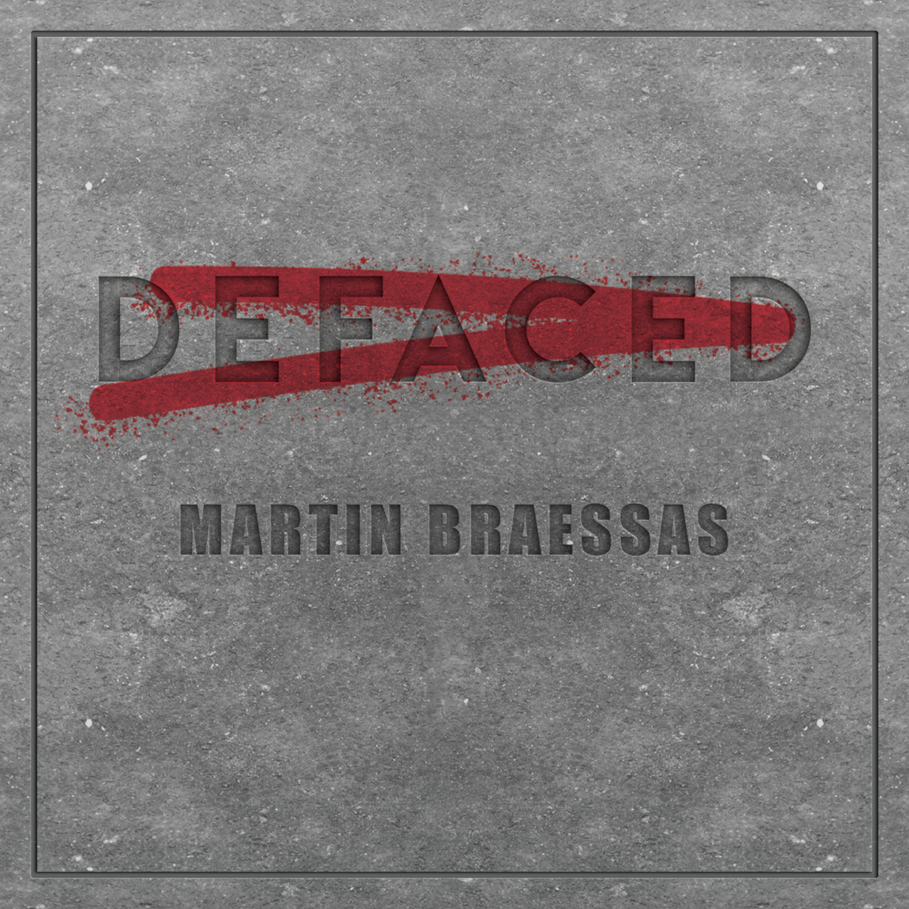 Martin Braessas - Defaced (Props not included)