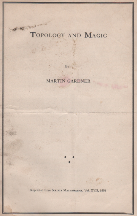 Martin Gardner - Topology and Magic (repr. from Scripta Mathematica, 1951)