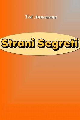 (image for) Ted Annemann - Strani Segreti (in Italian)
