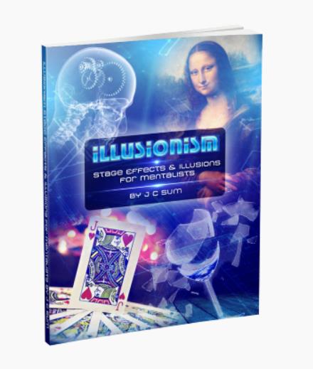 J. C. Sum - Illusionism: Stage Effects & Illusions for Mentalists