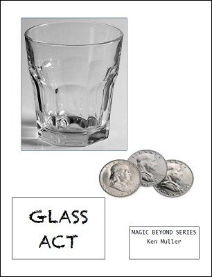 Ken Muller - Glass Act: Magic Beyond Series