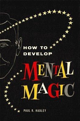 (image for) Paul R. Hadley - How to Develop Mental Magic