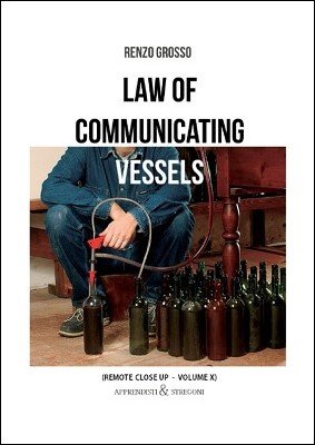 Renzo Grosso - Law of Communicating Vessels