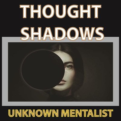 (image for) Unknown Mentalist - Thought Shadows