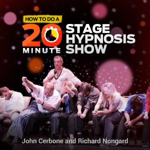 John Cerbone and Richard Nongard - How to do a POWERFUL 20-Minute Stage Hypnosis Show (1-2)