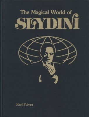 Karl Fulves & Tony Slydini - The Magical World of Slydini (Text & Photos)