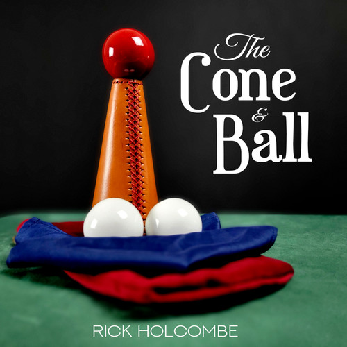 Rick Holcombe - The Cone & Ball