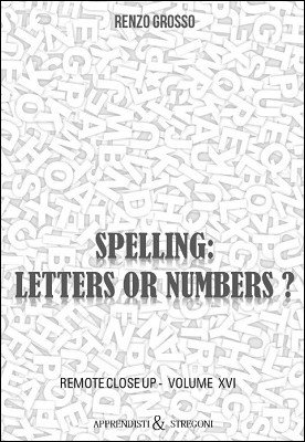 Renzo Grosso - Spelling: Letters or Numbers?